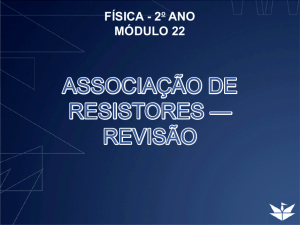 ASSOCIAÇÃO DE RESISTORES — REVISÃO