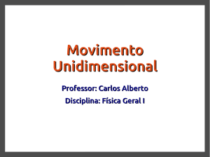 Movimento Unidimensional - Física