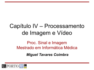 Capítulo IV - Processamento de Imagem e Vídeo