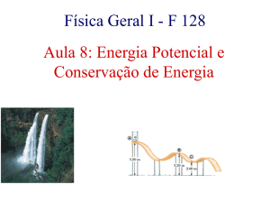 Física Geral I - F 128 Aula 8: Energia Potencial e