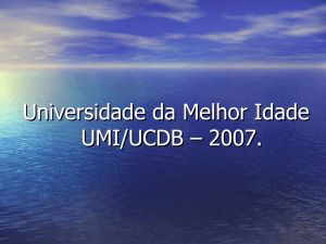 Universidade da Melhor Idade UMI/UCDB – 2007.