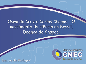 O nascimento da Ciência no Brasil. Doença de Chagas