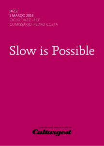 Slow is Possible