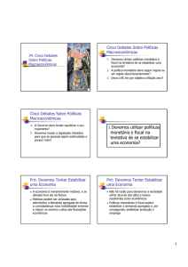 1.Devemos utilizar políticas monetária e fiscal na