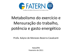 Metabolismo do exercício e Mensuração do trabalho, potência e