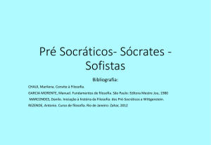 Pré Socráticos- Sócrates - Sofistas