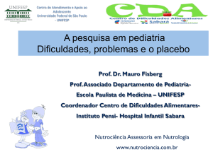 A pesquisa em pediatria Dificuldades, problemas e o placebo