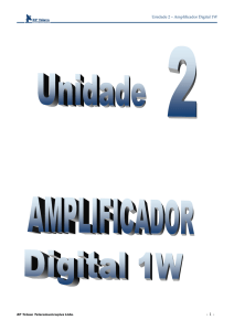 Unidade 2 – Amplificador Digital 1W - 1 -