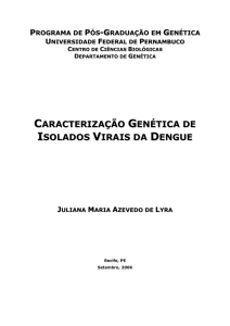 CARACTERIZAÇÃO GENÉTICA DE ISOLADOS VIRAIS DA DENGUE