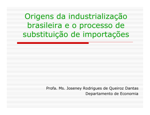 Origens da industrialização brasileira e o processo de