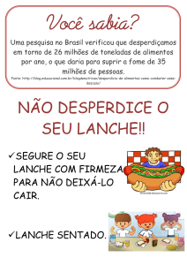 NÃO DESPERDICE O SEU LANCHE!!
