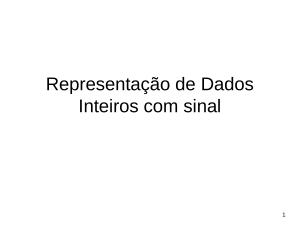 Representação de Dados Inteiros com sinal - DI PUC-Rio