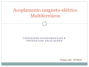 Acoplamento magneto-elétrico Multiferróicos
