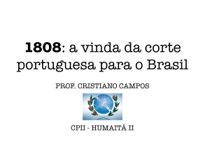 Aula 12 - 1808 - A vinda da corte portguesa para o Brasil (Resumo)