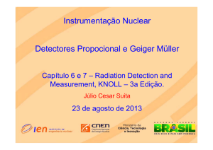 Instrumentação Nuclear Detectores Propocional e Geiger Müller
