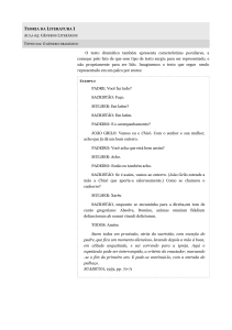 O texto dramático tam ém apresenta características peculiares, a