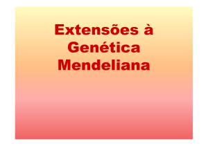 Extensões à GenéticaMendeliana