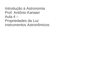 Introdução à Astronomia Prof. Antônio Kanaan Aula 4
