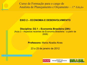 Aspectos recentes da Economia Brasileira (a partir de 2006)