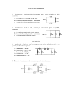 Circuito Resistivo Série e Paralelo 1 – Considerando o circuito ao