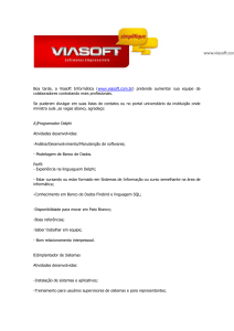 Boa tarde, a Viasoft Informática (www.viasoft.com.br