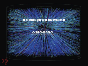O COMEÇO DO UNIVERSO O BIG-BANG