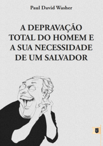 A depravação total do homem e a sua