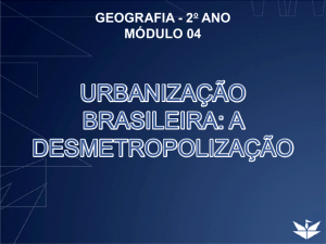 urbanização brasileira: a desmetropolização
