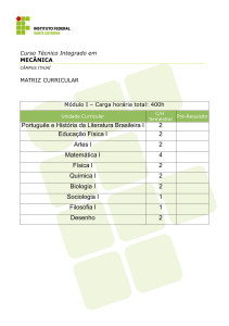 Português e História da Literatura Brasileira I 2 Educação Física I 2