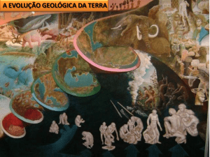 A EVOLUÇÃO GEOLÓGICA DA TERRA