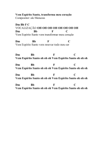 Vem Espírito Santo, transforma meu coração Compositor: ale
