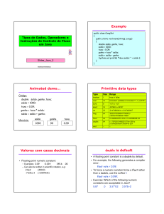 Exemplo Animated demo… Primitive data types Valores com casas