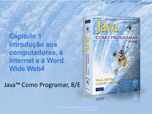 Java™ Como Programar, 8/E Capítulo 1 Introdução aos