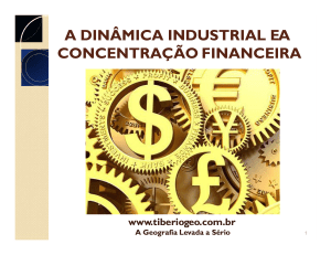 a dinâmica industrial e a concentração financeira