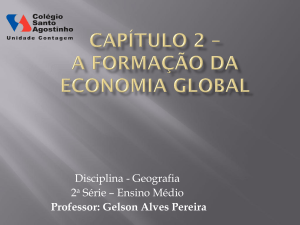 CAPÍTULO 2 – A FORMAÇÃO DA ECONOMIA GLOBAL