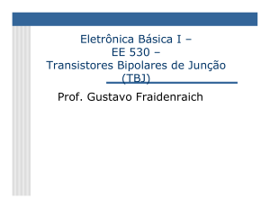 Transistores Bipolares de Junção (TBJ)