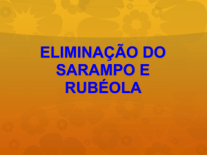 ELIMINAÇÃO DO SARAMPO E RUBÉOLA