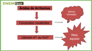 Ácidos de Arrhenius Compostos covalentes Liberam H ou H3O+