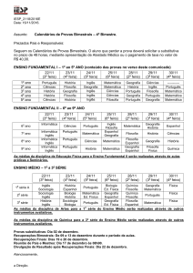 Assunto: Calendários de Provas Bimestrais – 4o Bimestre. Prezados