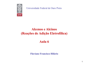 Alcenos e Alcinos (Reações de Adição Eletrofílica) Aula 6