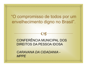 “O compromisso de todos por um envelhecimento digno no Brasil”.