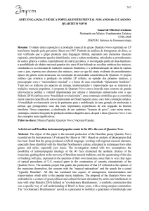 O objetivo desta pesquisa foi analisar as improvisações musicais do