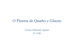 O Plasma de Quarks e Glúons