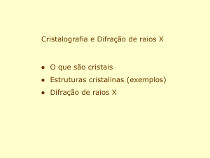 O que são cristais Estruturas cristalinas (exemplos) Difração de