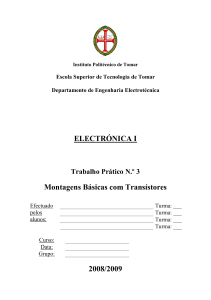 ELECTRÓNICA I Montagens Básicas com Transístores 2008/2009