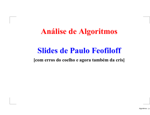 Análise de Algoritmos Slides de Paulo Feofiloff - IME-USP