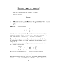 Algebra Linear I - Aula 21 1 Matrizes ortogonalmente diagonalizáveis