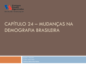 Capítulos 19 e 20 – Mudanças na demografia brasileira