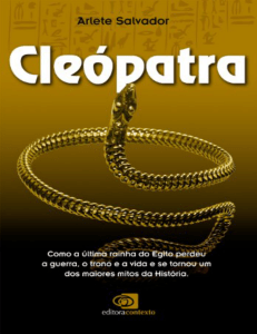 Cleópatra: como a última rainha do Egito perdeu a guerra, o trono e