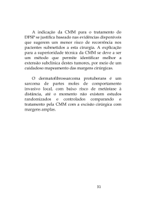 A indicação da CMM para o tratamento do DFSP se justifica